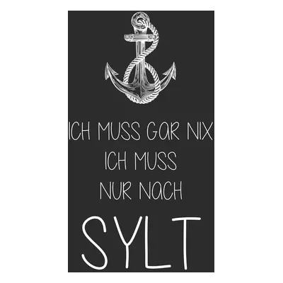 queence Metallbild "Ich muss nur nach Sylt" Sprüche 1 Stk. tlg.